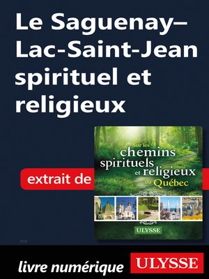 cover image of Le Saguenay&#8211;Lac-Saint-Jean spirituel et religieux